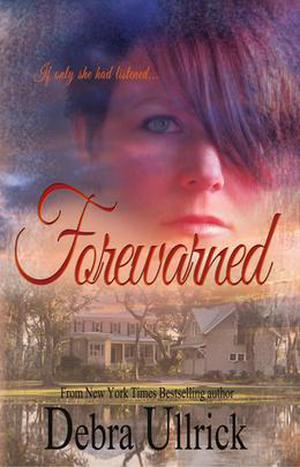 Forewarned by Debra Ullrick