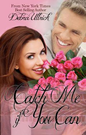 Catch Me If You Can by Debra Ullrick