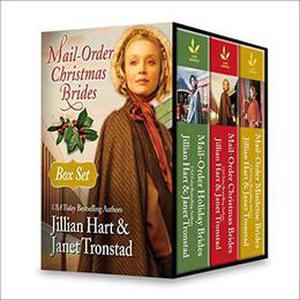 Mail-Order Christmas Brides Boxed Set: Mail-Order Mistletoe Brides\Mail-Order Holiday Brides by Jillian Hart, Janet Tronstad