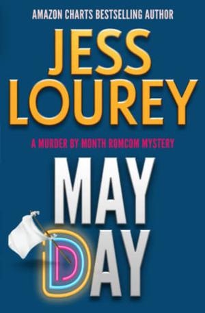 May Day (Murder by Month Romcom Mystery #1)