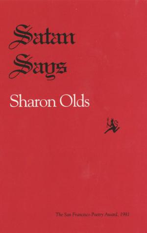 Satan Says by Sharon Olds