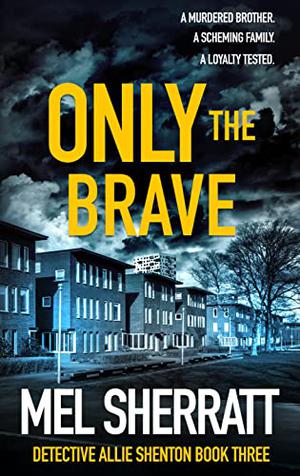 Only the Brave (DS Allie Shenton #3)