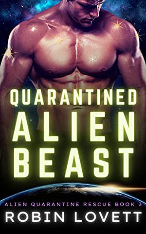 Quarantined Alien Beast by Robin Lovett