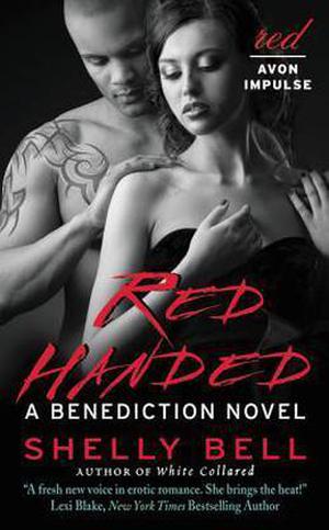 Red Handed: A Benediction Novel by Shelly Bell