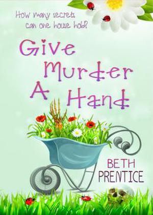 Give Murder A Hand by Beth Prentice