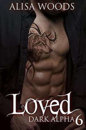 Loved (Dark Alpha #6)