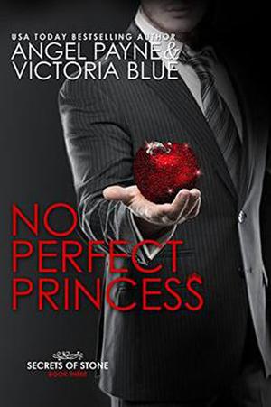 No Perfect Princess by Angel Payne, Victoria Blue