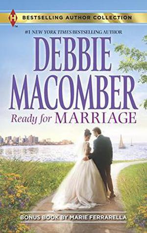 Ready for Marriage / Finding Happily-Ever-After by Debbie Macomber, Marie Ferrarella