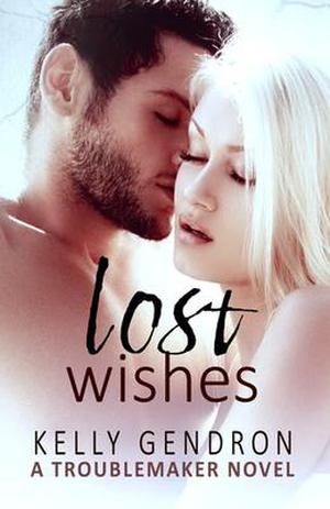 Lost Wishes (TroubleMaker #5)