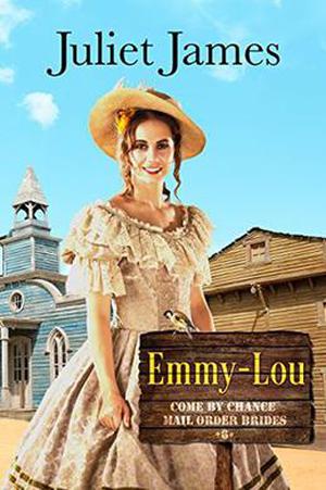 Emmy-Lou (Come By Chance Mail Order Brides #6)
