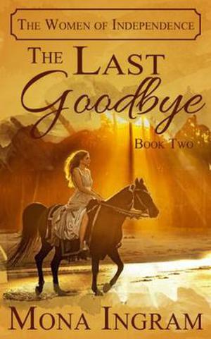The Last Goodbye (The Women of Independence #2)