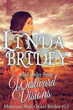 Westward Visions (Montana Mail Order Brides #12)
