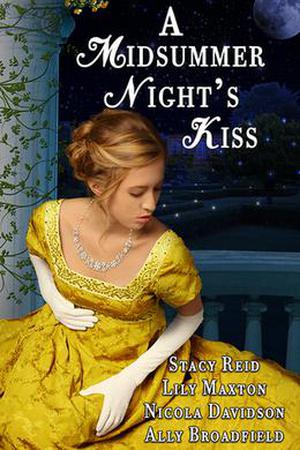 A Midsummer Night's Kiss by Stacy Reid, Lily Maxton, Nicola Davidson, Ally Broadfield, Gwen Hayes, AuthorsDesigns