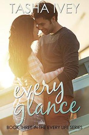 Every Glance (Every Life #3)