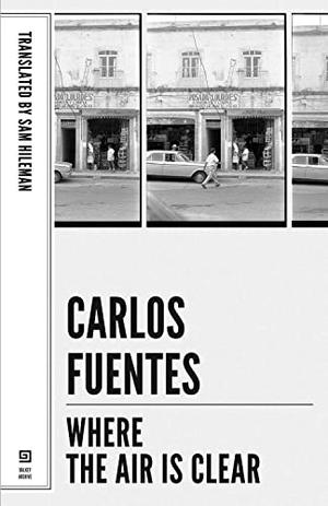 Where the Air Is Clear by Carlos Fuentes