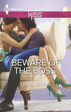 Beware of the Boss  (Harlequin Kiss) by Leah Ashton