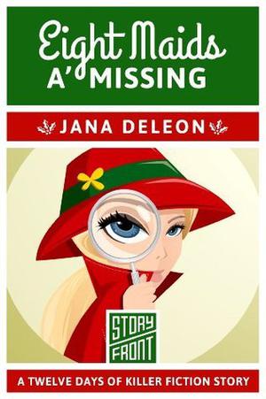 Eight Maids a' Missing by Jana Deleon