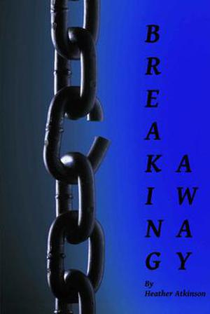Breaking Away by Heather Atkinson