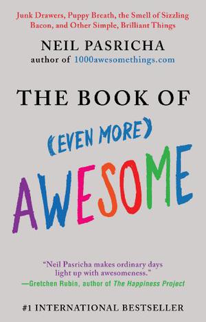 The Book of (Even More) Awesome by Neil Pasricha