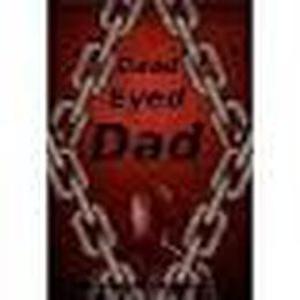 Dead Eyed Dad  (Breaking Away Series) by Heather Atkinson
