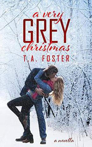 A Very Grey Christmas by T.A. Foster