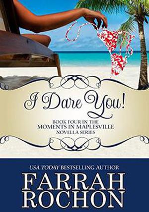 I Dare You! (Moments in Maplesville #4)