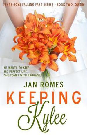 Keeping Kylee  (Texas Boys Falling Fast) by Jan Romes