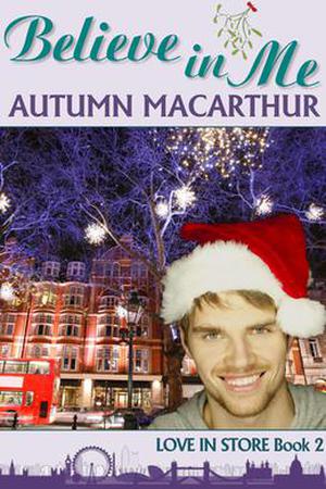 Believe in Me by Autumn Macarthur