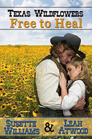 Free to Heal (Texas Wildflowers #2)