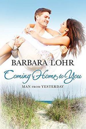 Coming Home to You by Barbara Lohr