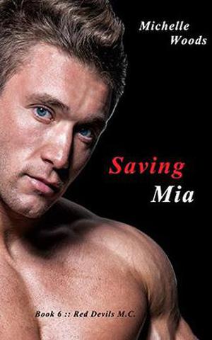 Saving Mia: Red Devils M.C. by Michelle Woods
