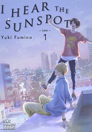 I Hear the Sunspot: Limit, Volume 1 by Yuki Fumino