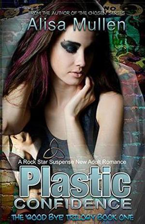 Plastic Confidence by Alisa Mullen