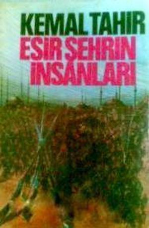 Esir Şehrin İnsanları by Kemal Tahir