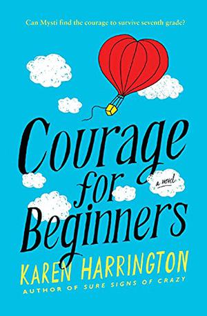 Courage for Beginners by Karen Harrington