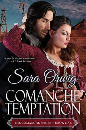 Comanche Temptation: The Comanche Series - Book One by Sara Orwig