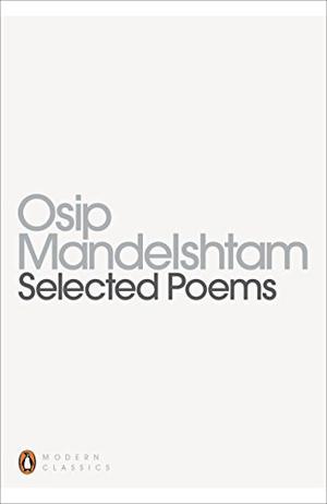 The Selected Poems by Osip Mandelstam