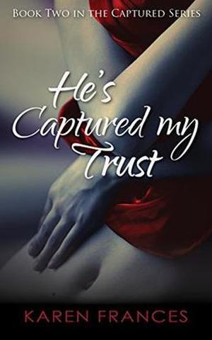 He's Captured my Trust (Captured #2)
