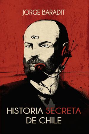 Historia secreta de Chile by Jorge Baradit