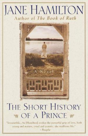 The Short History of a Prince by Jane Hamilton