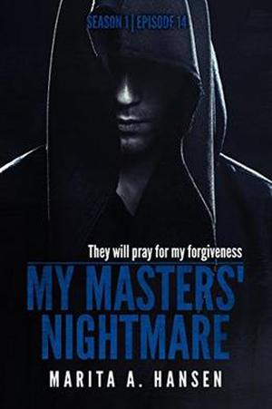 My Masters' Nightmare Season 1, Episode 14 "Schiava" (My Masters' Nightmare #1.14)