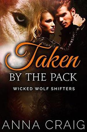 Taken By The Pack by Anna Craig
