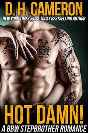 Hot Damn! - A BBW Stepbrother Romance by D.H. Cameron