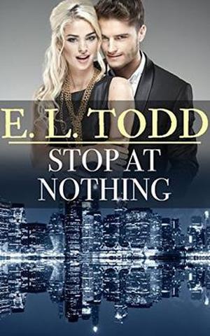 Stop At Nothing by E. L. Todd
