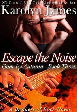 Escape the Noise (Gone by Autumn #3)