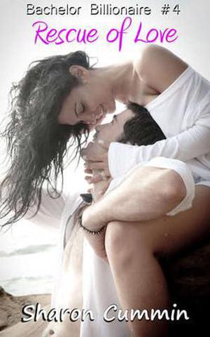 Rescue of Love (Bachelor Billionaire #4)