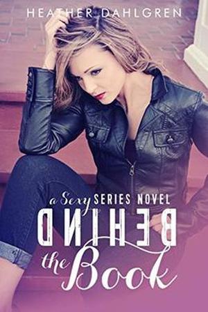 Behind The Book by Heather Dahlgren