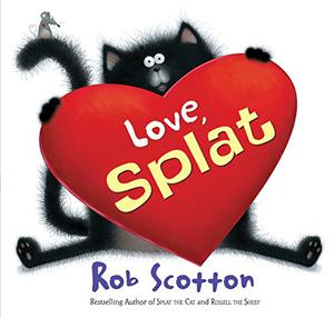 Love, Splat: A Valentine's Day Book For Kids by Rob Scotton