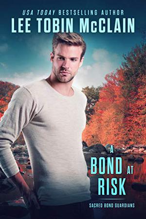 A Bond at Risk (Sacred Bond Guardians #2)