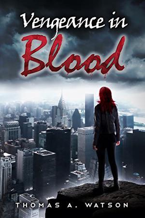Vengeance in Blood by Thomas A. Watson